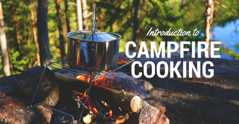 INTRO TO CAMPFIRE COOKING (RECIPES, TIPS & TRICKS)